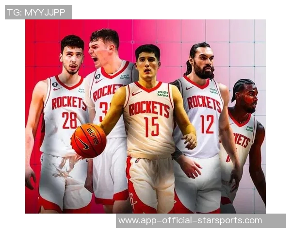 火箭队应增加谢泼德出场时间约基奇向申京展示未来挑战与成长